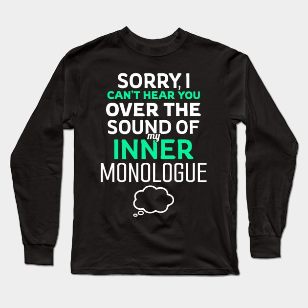 Inner Monologue Humor for Introverts and Writers Long Sleeve T-Shirt by BoundlessWorks